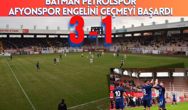 Batman Petrolspor, Afyonspor Engelini Geçmeyi Başardı